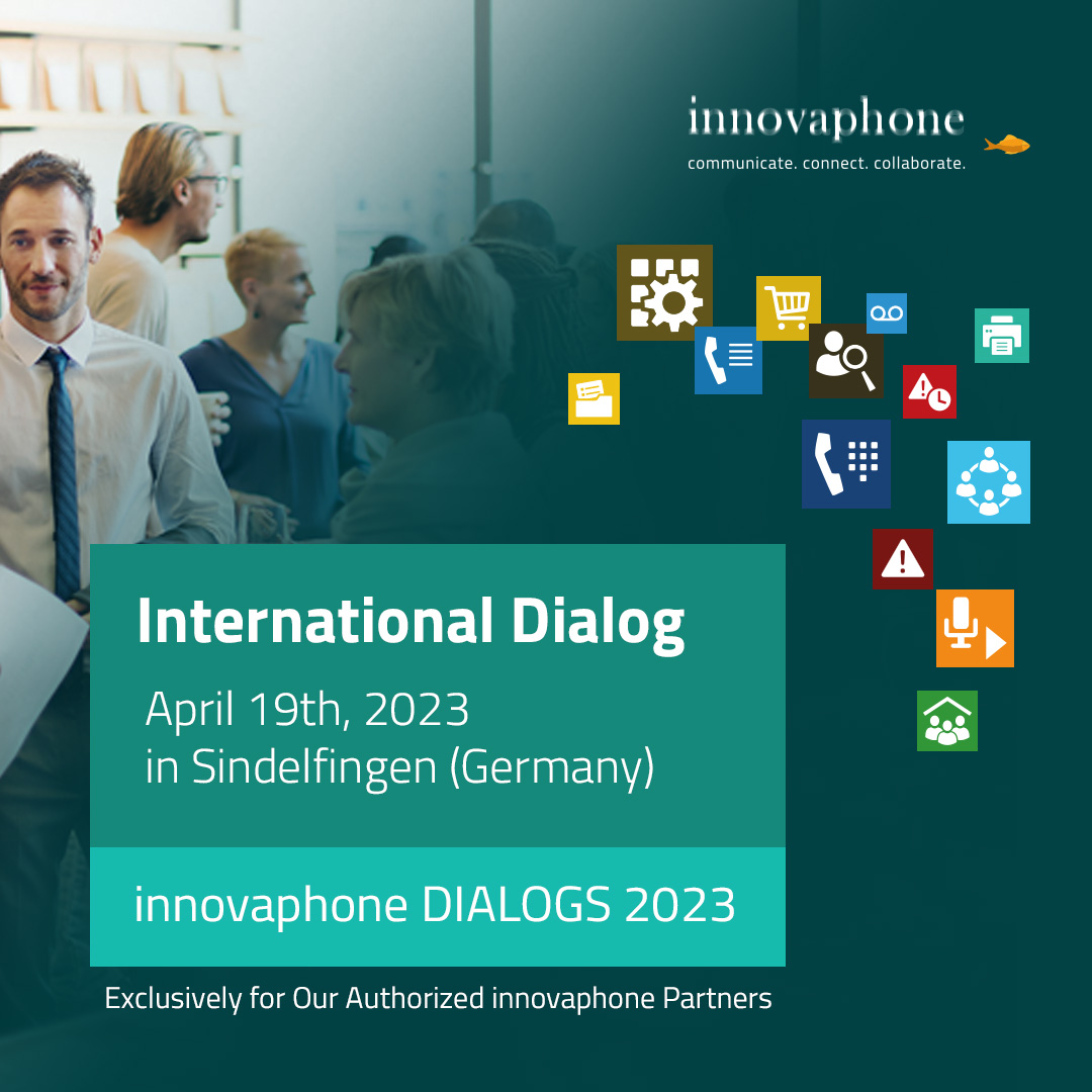 April 19th, 2023 – International innovaphone Dialog in English Language