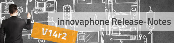 innovaphone Highlights der Release Notes zu V14r2