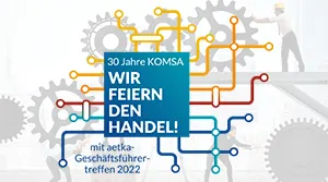 30 Jahre KOMSA - WIR FEIERN DEN HANDEL! | 24.06.2022